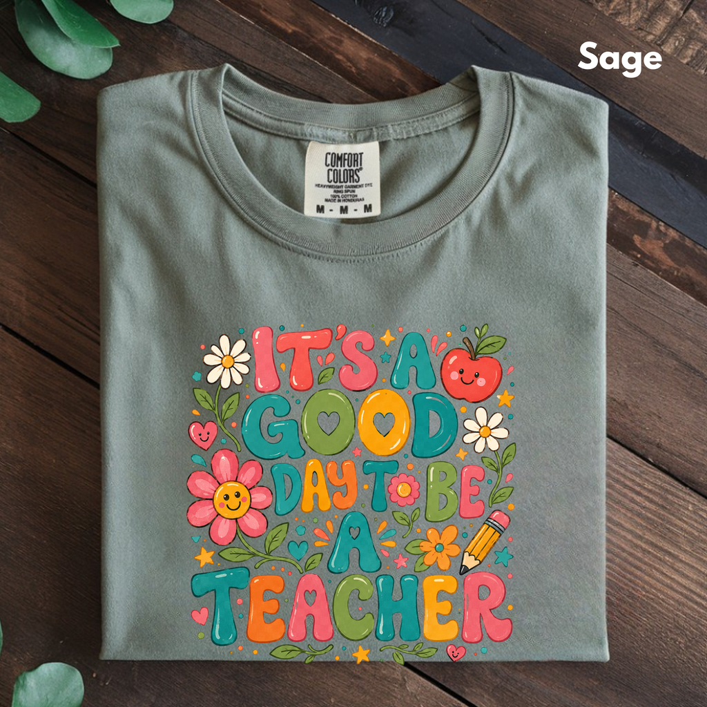 It's A Good Day To Be A Teacher T-Shirt