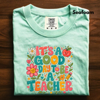 It's A Good Day To Be A Teacher T-Shirt