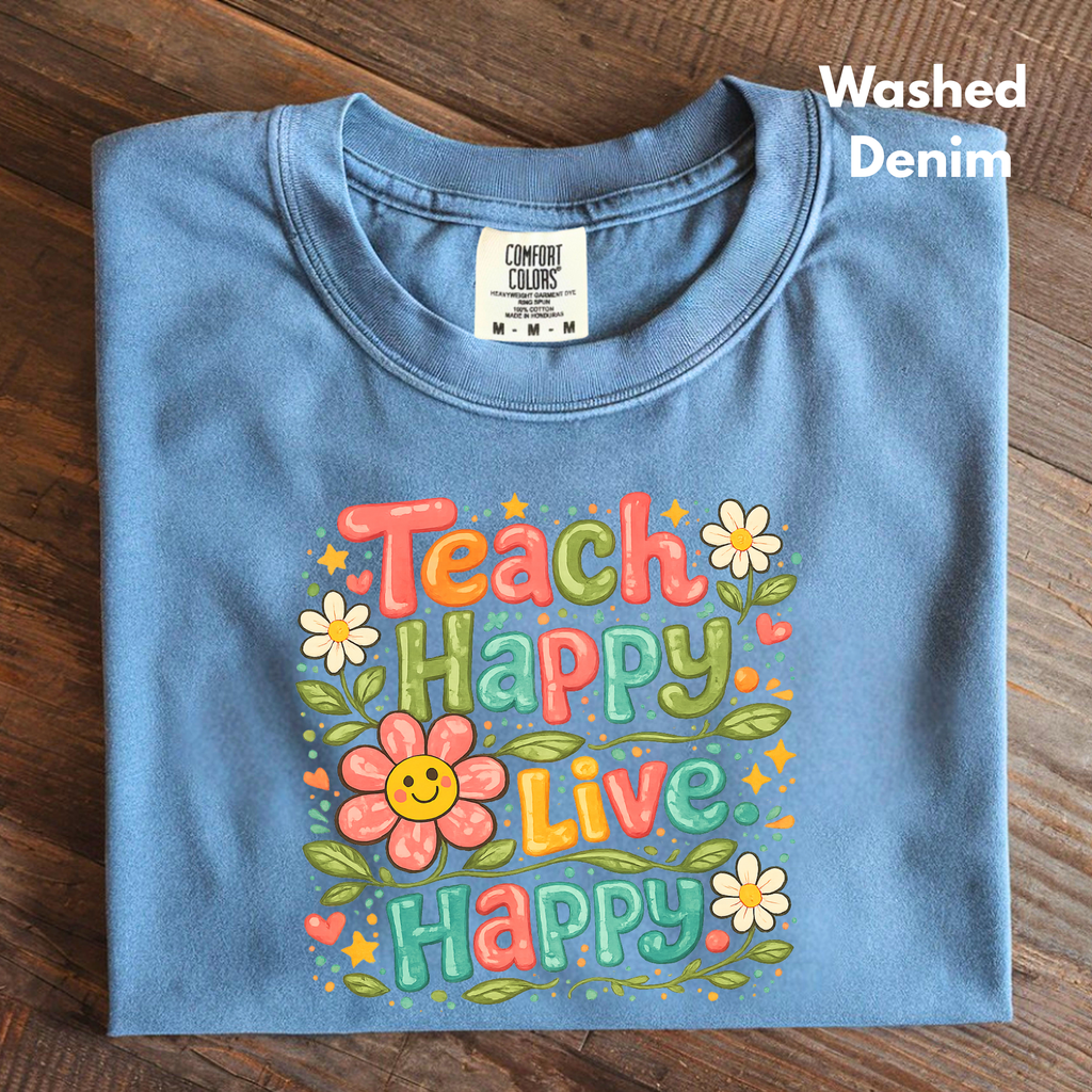 Teach Happy Live Happy T-Shirt