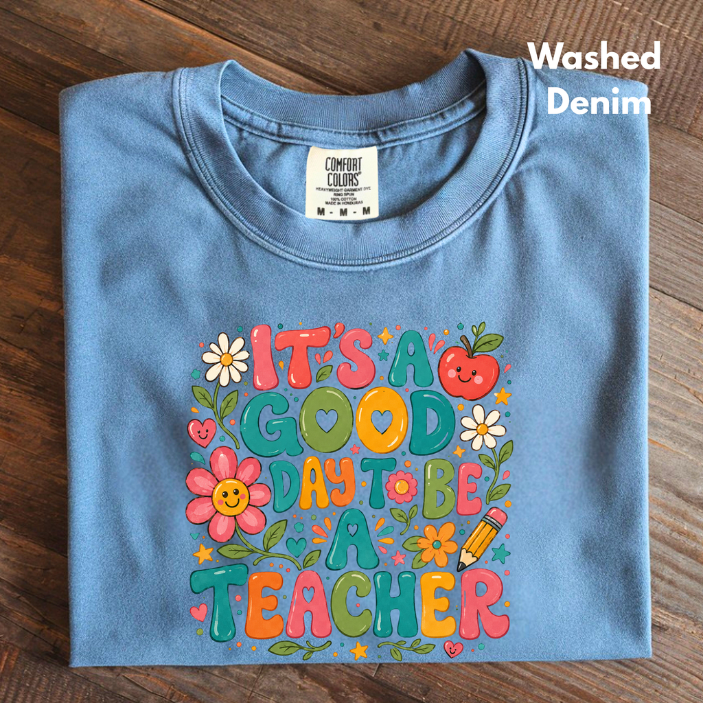 It's A Good Day To Be A Teacher T-Shirt