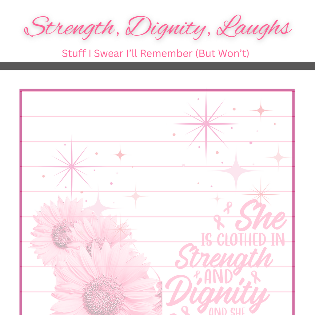 Cancer Strength, Dignity, Laughs 3.25 x 8 Inches