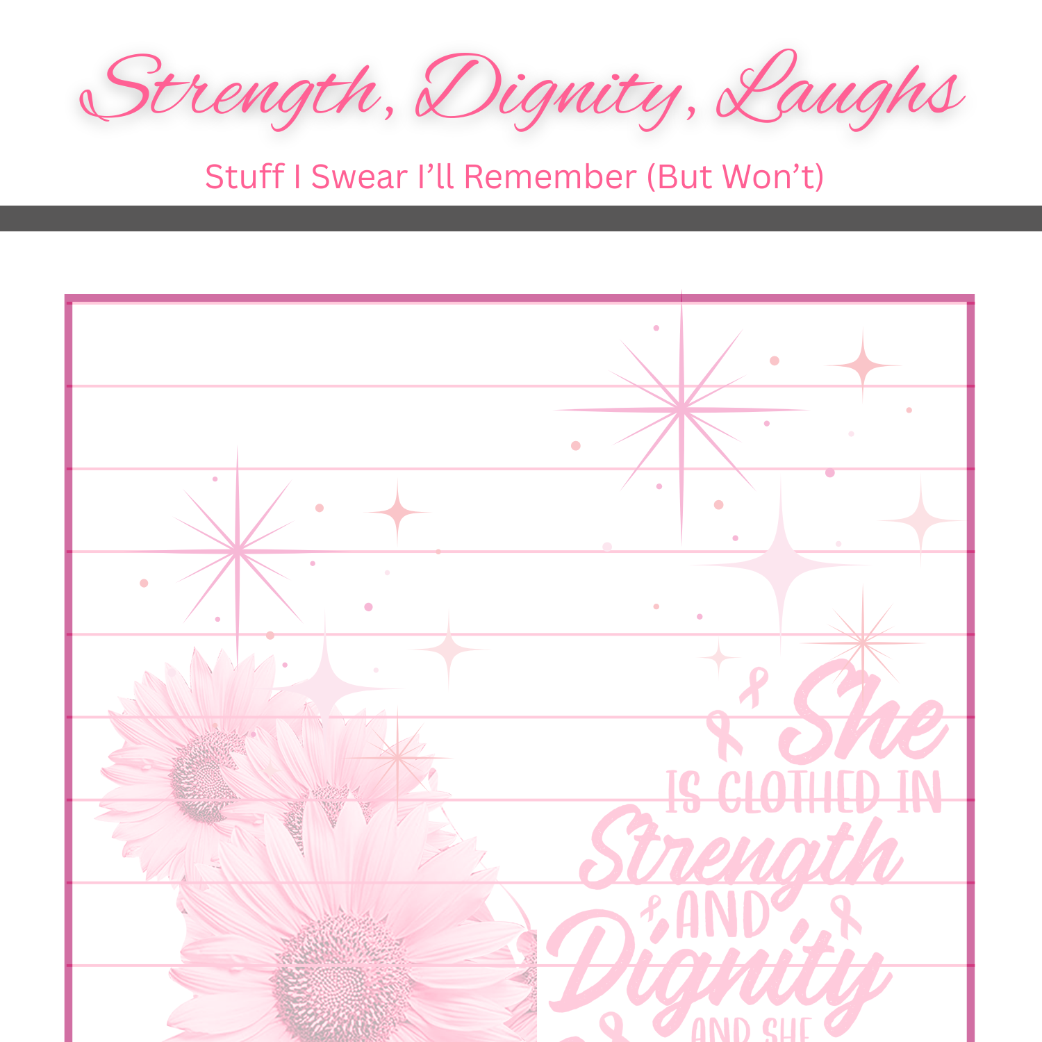 Cancer Strength, Dignity, Laughs 3.25 x 8 Inches