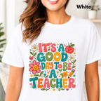 It's A Good Day To Be A Teacher T-Shirt