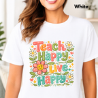 Teach Happy Live Happy T-Shirt