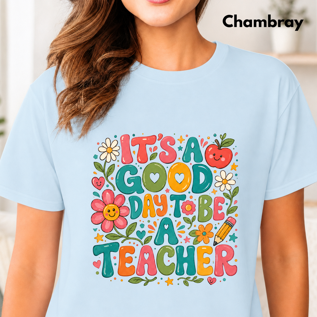 It's A Good Day To Be A Teacher T-Shirt