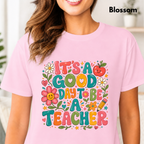 It's A Good Day To Be A Teacher T-Shirt