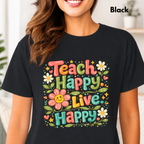 Teach Happy Live Happy T-Shirt