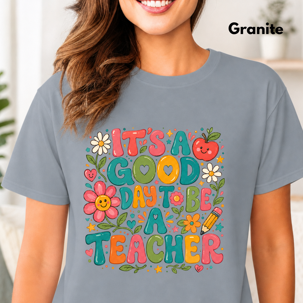It's A Good Day To Be A Teacher T-Shirt