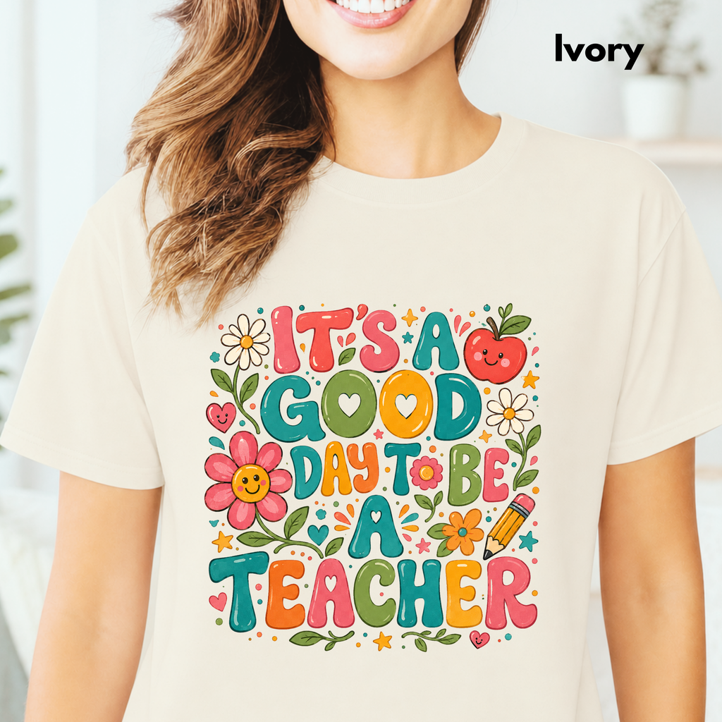 It's A Good Day To Be A Teacher T-Shirt