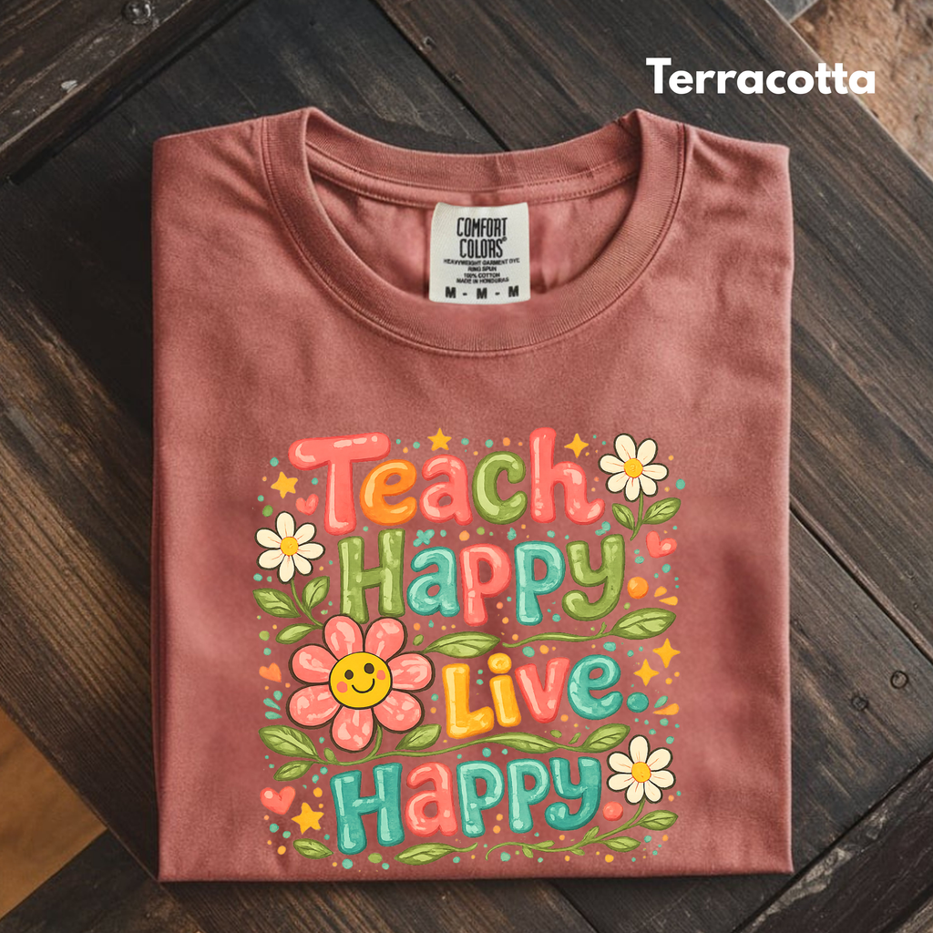 Teach Happy Live Happy T-Shirt